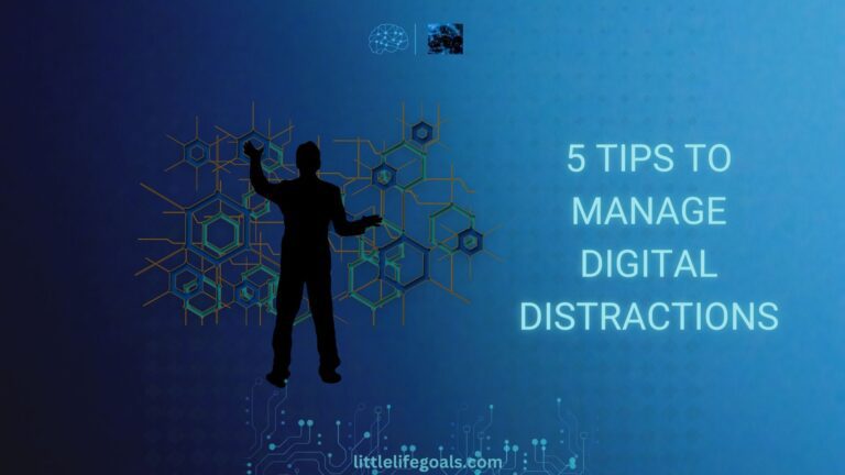 How to Manage Digital Distractions and Achieve Your Goals